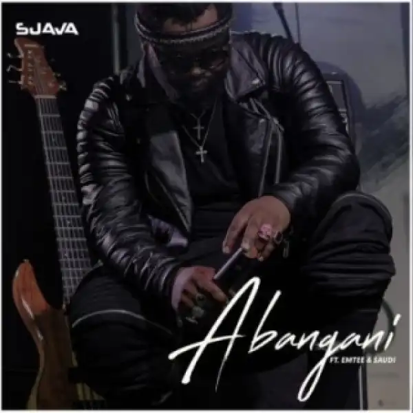 Sjava - Abangani ft. Emtee & Saudi